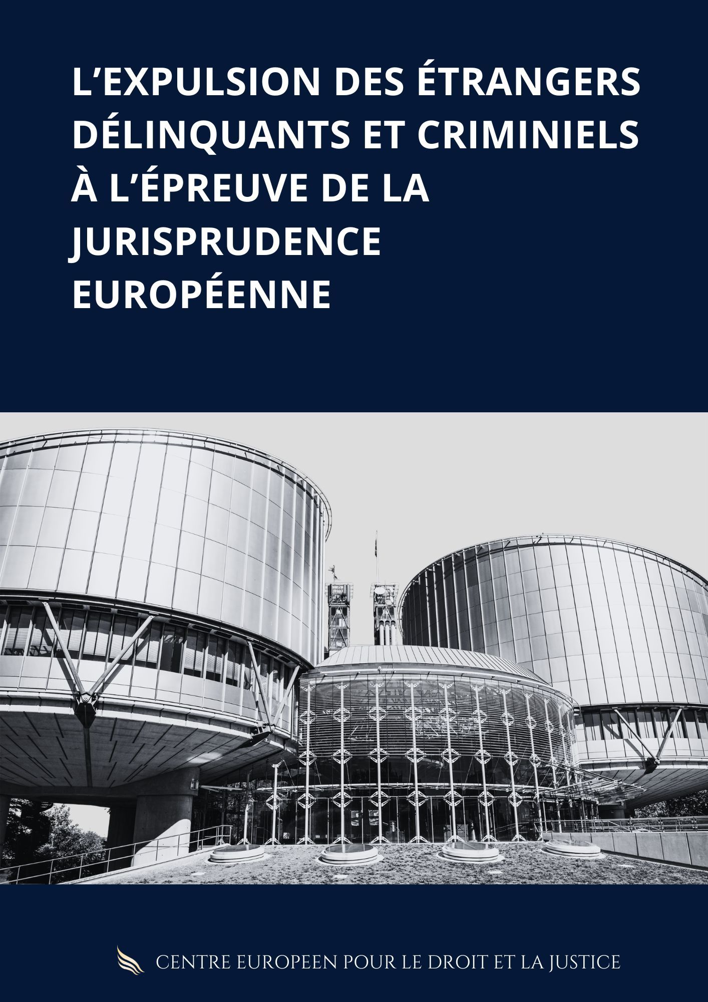 L’expulsion des étrangers délinquants et criminels à l’épreuve de la jurisprudence européenne