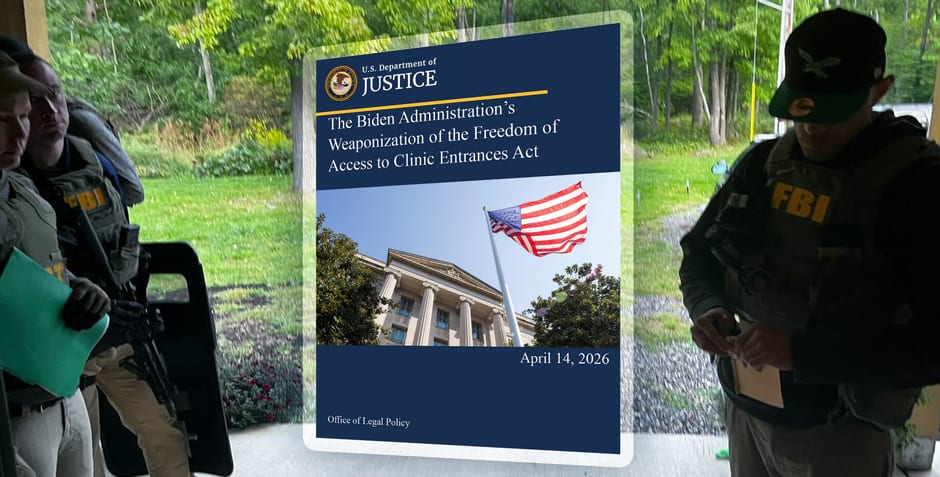 ACLJ’s Fight Vindicated: Bombshell DOJ Report Confirms Biden Administration Weaponized the FACE Act Against Pro-Life Christians