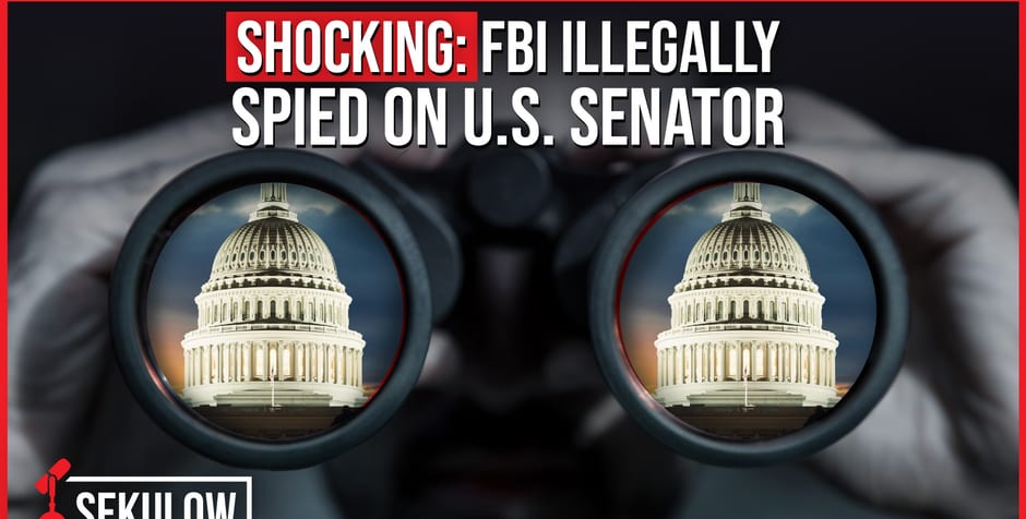 Shocking Fbi Illegally Spied On U S Senator American Center For Law And Justice