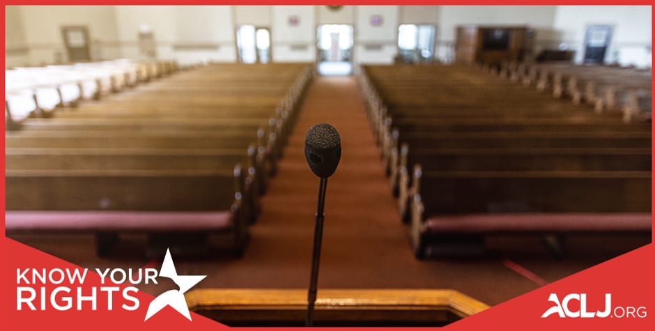 Know Your Rights: Churches Have a Constitutional Right To Speak Out on Moral Issues